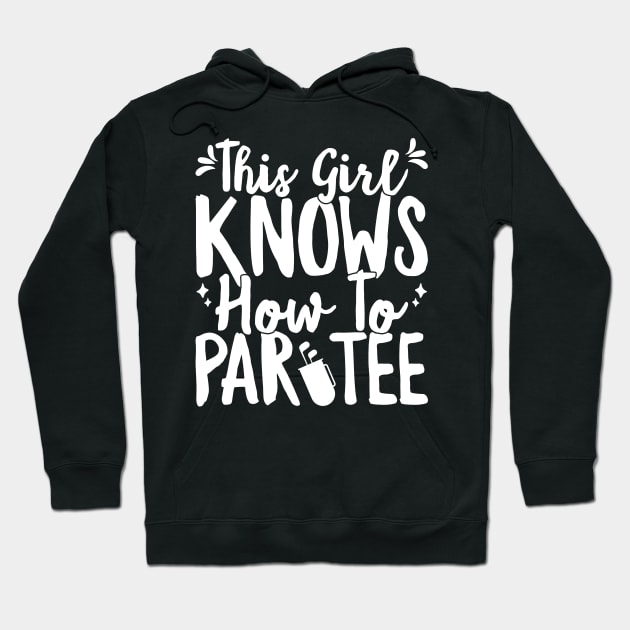 This Girl Knows How To Par Tee Funny Party Golf Golfer design Hoodie by theodoros20